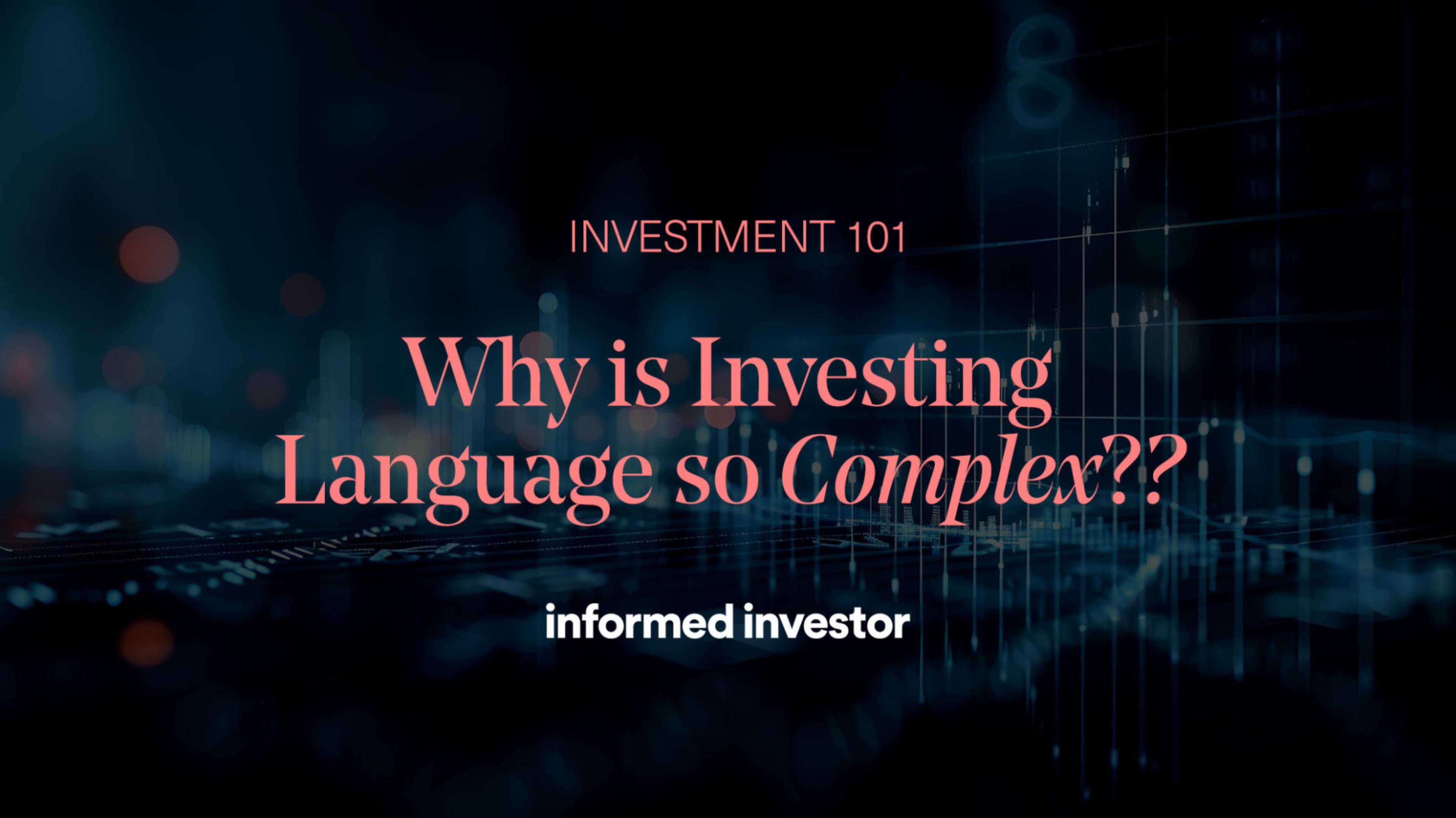 Why is investing language so complex?