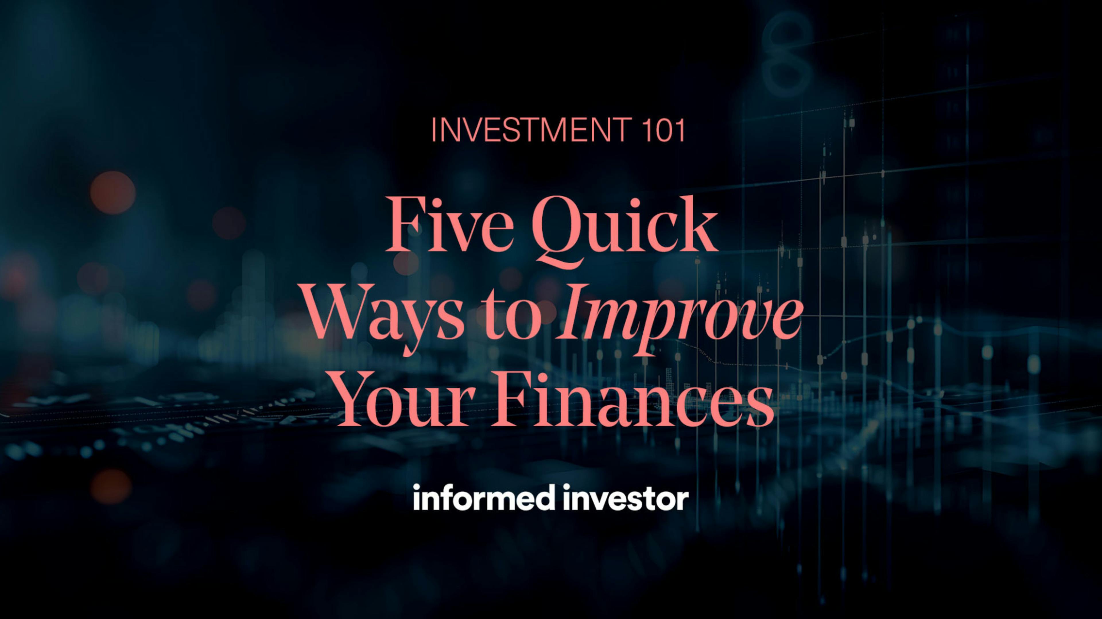 Five quick ways to improve your finances