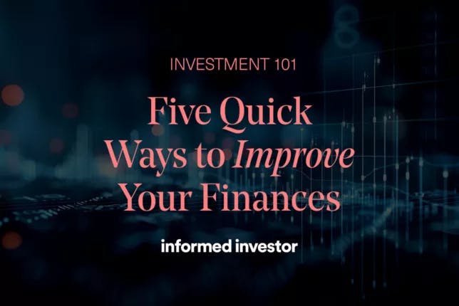 Five quick ways to improve your finances